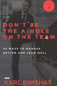 Cover image for Don't Be the A-hole on the Team