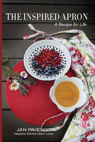 Cover image for The Inspired Apron: A Recipe for Life