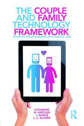 Cover image for The Couple and Family Technology Framework: Intimate Relationships in a Digital Age