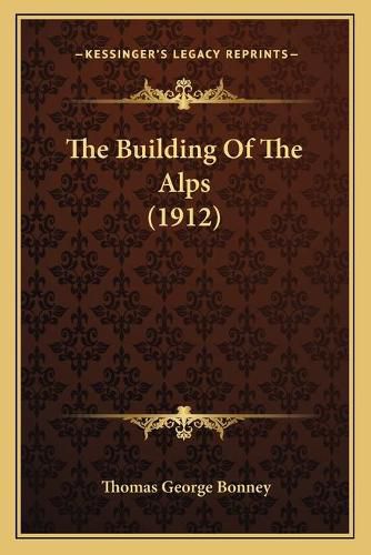 Cover image for The Building of the Alps (1912)