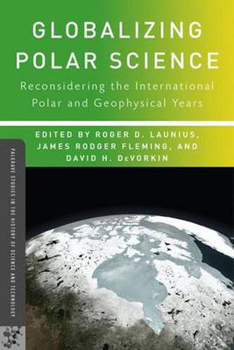 Cover image for Globalizing Polar Science: Reconsidering the International Polar and Geophysical Years