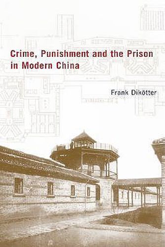 Cover image for Crime, Punishment, and the Prison in Modern China, 1895-1949