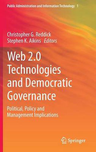 Cover image for Web 2.0 Technologies and Democratic Governance: Political, Policy and Management Implications