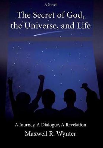 Cover image for The Secret of God, the Universe, and Life: A Journey, a Dialogue, a Revelation