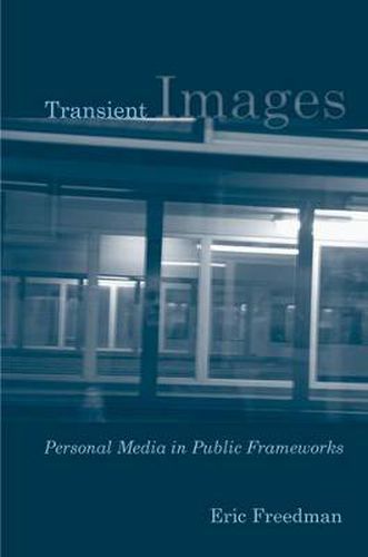 Cover image for Transient Images: Personal Media in Public Frameworks