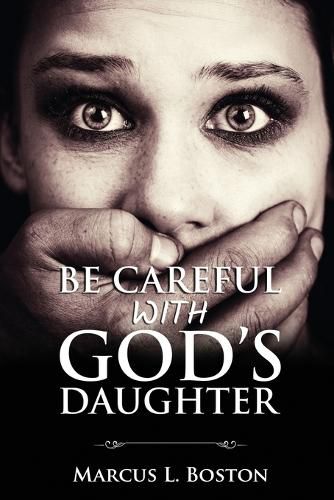 Cover image for Be Careful with God's Daughter