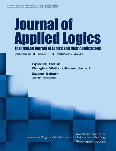 Cover image for Journal of Applied Logics. The IfCoLog Journal of Logics and their Applications. Volume 8, Issue 1, February 2021. Special issue: Douglas Walton Remembered