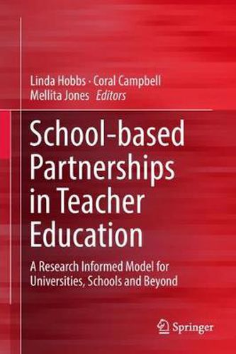 Cover image for School-based Partnerships in Teacher Education: A Research Informed Model for Universities, Schools and Beyond