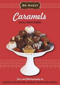 Cover image for Be Sweet: Caramels