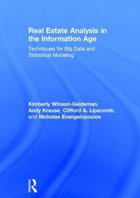 Cover image for Real Estate Analysis in the Information Age: Techniques for Big Data and Statistical Modeling