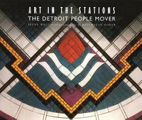 Cover image for Art in the Stations: The Detroit People Mover