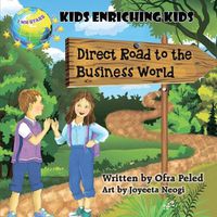 Cover image for Direct Road to the Business World: Kids Enriching Kids