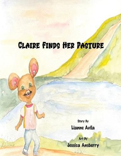 Cover image for Claire Finds Her Pasture