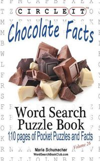 Cover image for Circle It, Chocolate Facts, Word Search, Puzzle Book