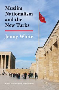 Cover image for Muslim Nationalism and the New Turks: Updated Edition