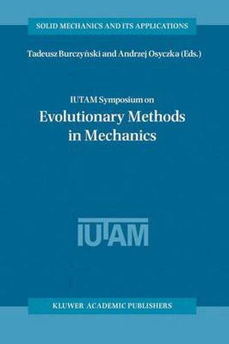 Cover image for IUTAM Symposium on Evolutionary Methods in Mechanics: Proceedings of the IUTAM Symposium held in Cracow, Poland, 24-27 September, 2002