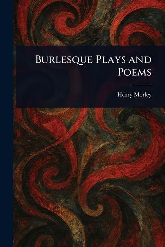 Cover image for Burlesque Plays and Poems
