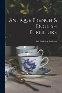 Cover image for Antique French & English Furniture