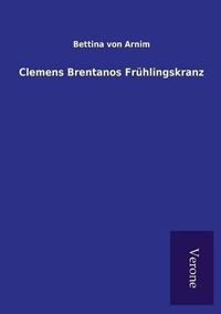 Cover image for Clemens Brentanos Fruhlingskranz