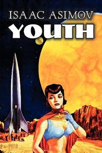 Cover image for Youth by Isaac Asimov, Science Fiction, Adventure, Fantasy