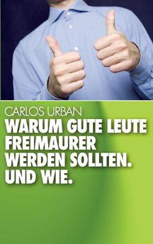 Cover image for Warum gute Leute Freimaurer werden sollten.: Und wie.