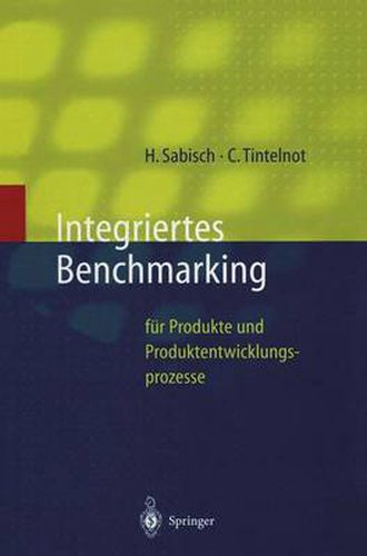 Cover image for Integriertes Benchmarking: Fur Produkte Und Produktentwicklungsprozesse