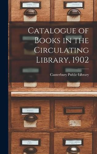 Cover image for Catalogue of Books in the Circulating Library, 1902
