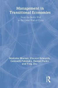 Cover image for Management in Transitional Economies: From the Berlin Wall to the Great Wall of China