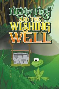 Cover image for Freddy Frog and the Wishing Well