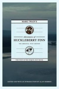 Cover image for Mark Twain's Adventures of Huckleberry Finn: The Original Text Edition