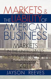 Cover image for Markets & the Liability of American Business