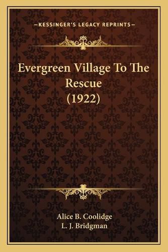 Cover image for Evergreen Village to the Rescue (1922)