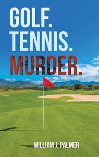 Cover image for Golf. Tennis. Murder.