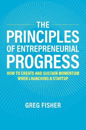 The Principles of Entrepreneurial Progress