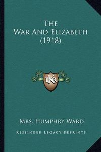 Cover image for The War and Elizabeth (1918)