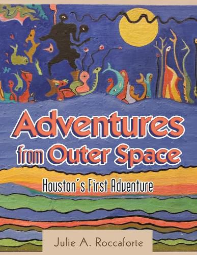 Cover image for Adventures from Outer Space: Houston's First Adventure