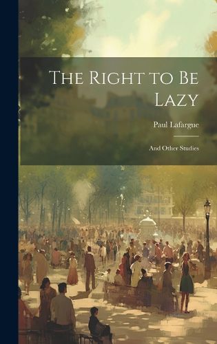 The Right to Be Lazy