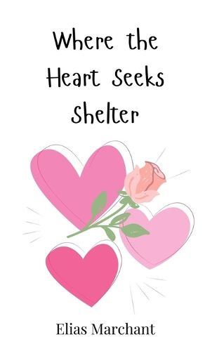 Cover image for Where the Heart Seeks Shelter