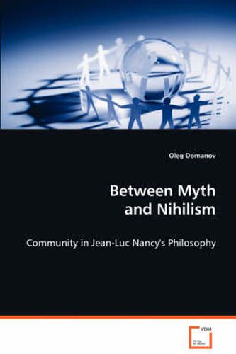 Between Myth and Nihilism - Community in Jean-Luc Nancy's Philosophy