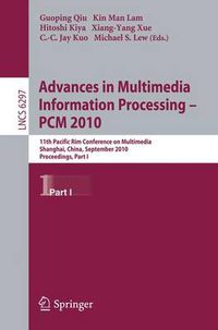 Cover image for Advances in Multimedia Information Processing -- PCM 2010, Part I: 11th Pacific Rim Conference on Multimedia, Shanghai, China, September 21-24, 2010, Proceedings