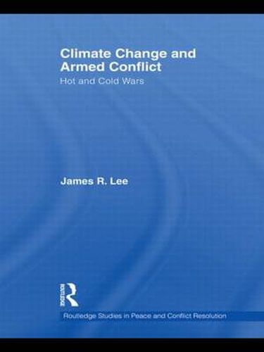 Cover image for Climate Change and Armed Conflict: Hot and Cold Wars