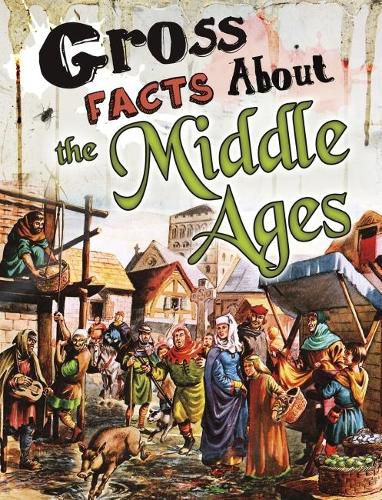 Cover image for Gross Facts About the Middle Ages