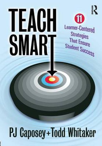 Cover image for Teach Smart: 11 Learner-Centered Strategies That Ensure Student Success