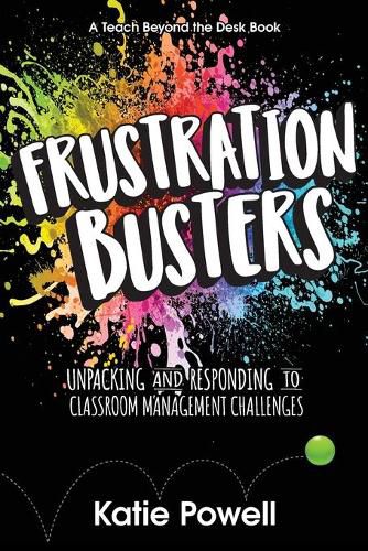 Cover image for Frustration Busters: Unpacking and Responding to Classroom Management Challenges