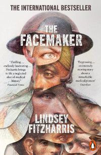 Cover image for The Facemaker: One Surgeon's Battle to Mend the Disfigured Soldiers of World War I