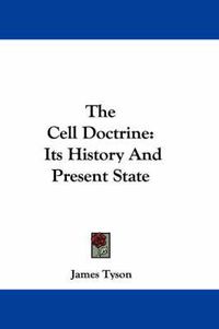 Cover image for The Cell Doctrine: Its History and Present State