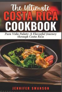 Cover image for The Ultimate Costa Rica Cookbook