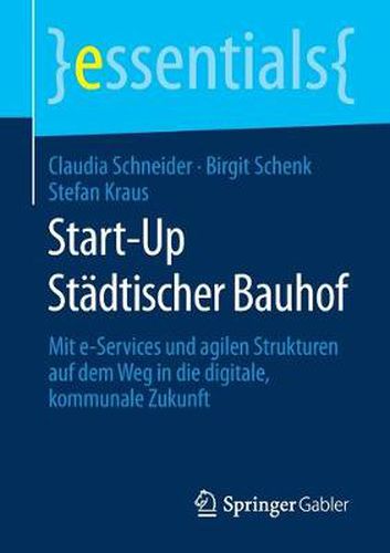 Cover image for Start-Up Stadtischer Bauhof: Mit e-Services und agilen Strukturen auf dem Weg in die digitale, kommunale Zukunft