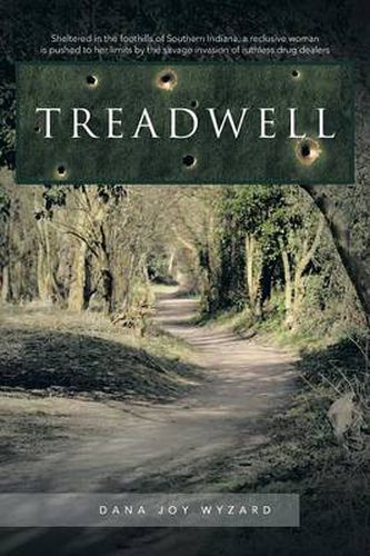 Cover image for Treadwell: Sheltered in the Foothills of Southern Indiana, a Reclusive Woman Is Pushed to Her Limits by the Savage Invasion of Ru