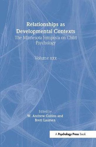 Cover image for Relationships as Developmental Contexts: The Minnesota Symposia on Child Psychology, Volume 30